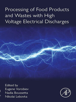 cover image of Processing of Food Products and Wastes with High Voltage Electrical Discharges